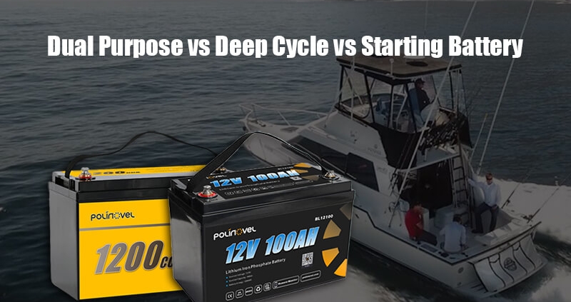 Dual Purpose vs Deep Cycle vs Starting Batteries